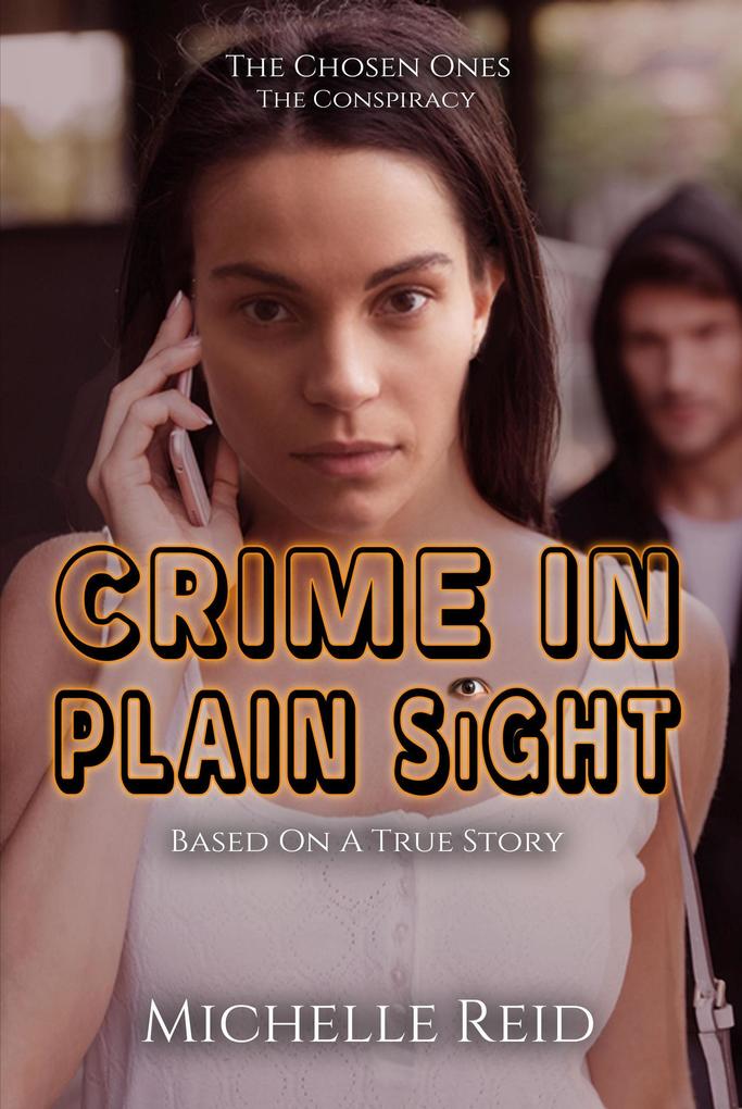 Produktbild: The Chosen Ones: The Conspiracy: Crime In Plain Sight | Michelle Reid