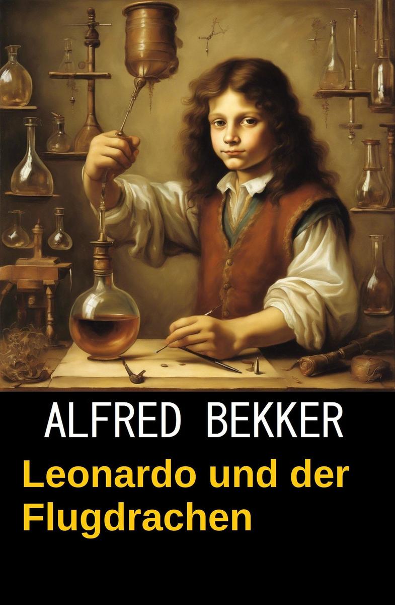 Produktbild: Leonardo und der Flugdrachen | Alfred Bekker