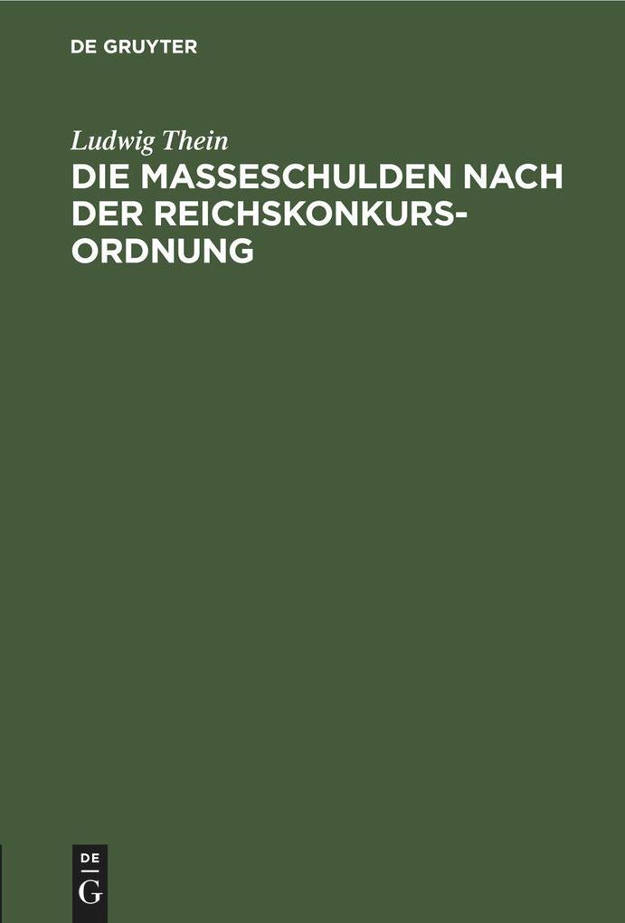Produktbild: Die Masseschulden nach der Reichskonkursordnung | Ludwig Thein