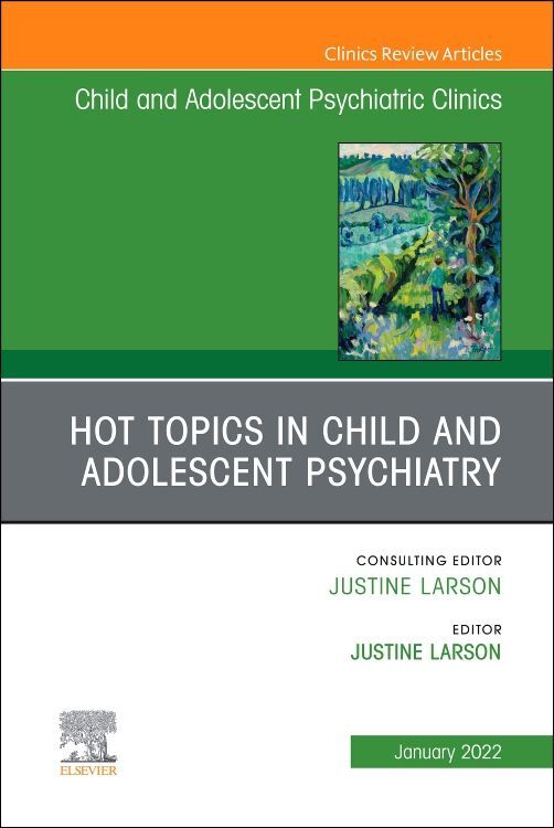 Produktbild: Hot Topics in Child and Adolescent Psychiatry, an Issue of Child and Adolescent Psychiatric Clinics of North America