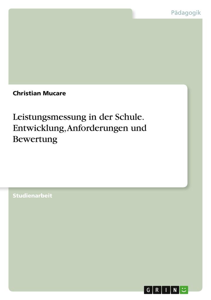 Produktbild: Leistungsmessung in der Schule. Entwicklung, Anforderungen und Bewertung | Christian Mucare