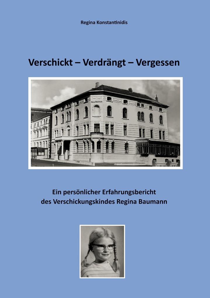 Produktbild: Verschickt - Verdrängt - Vergessen | Regina Konstantinidis