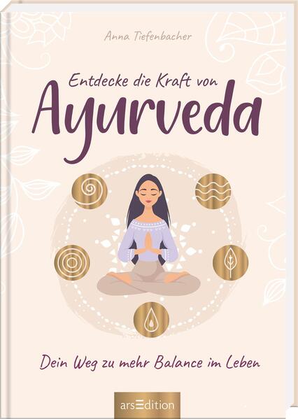 Produktbild: Entdecke die Kraft von Ayurveda | Anna Tiefenbacher