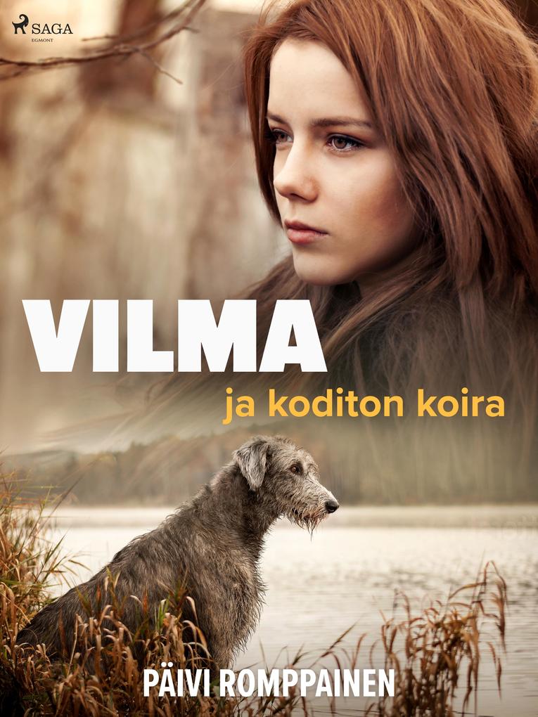 Produktbild: Vilma ja koditon koira | Päivi Romppainen
