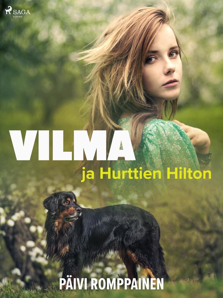 Produktbild: Vilma ja Hurttien Hilton | Päivi Romppainen