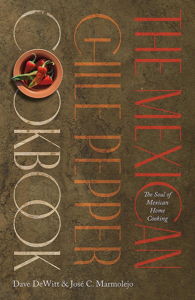 Produktbild: The Mexican Chile Pepper Cookbook | Dave Dewitt, José C Marmolejo