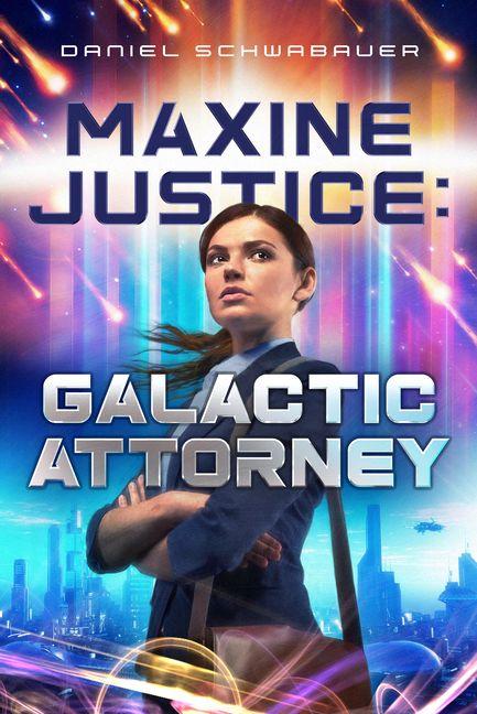 Produktbild: Maxine Justice: Galactic Attorney | Daniel Schwabauer