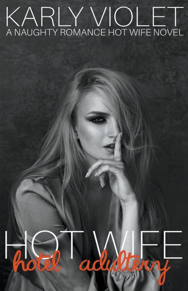 Produktbild: Hotwife Hotel Adultery - A Naughty Romance Hot Wife Novel | Karly Violet