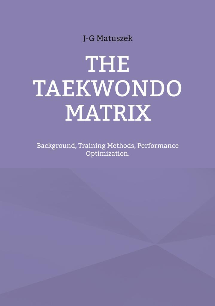 Produktbild: THE TAEKWONDO MATRIX | J-G Matuszek