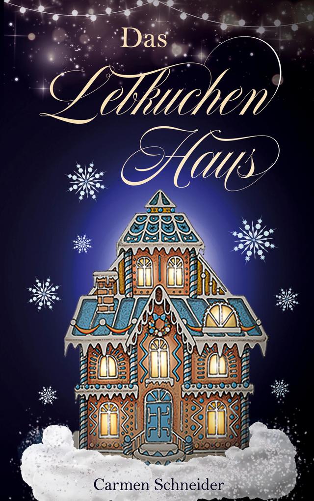 Produktbild: Das Lebkuchenhaus | Carmen Schneider