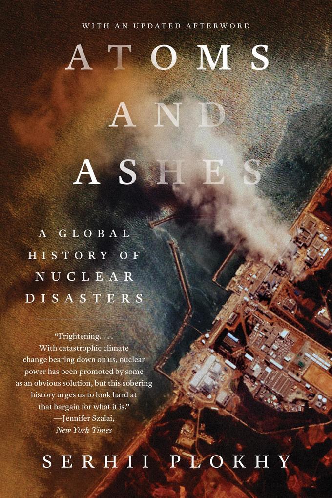Produktbild: Atoms and Ashes | Serhii Plokhy