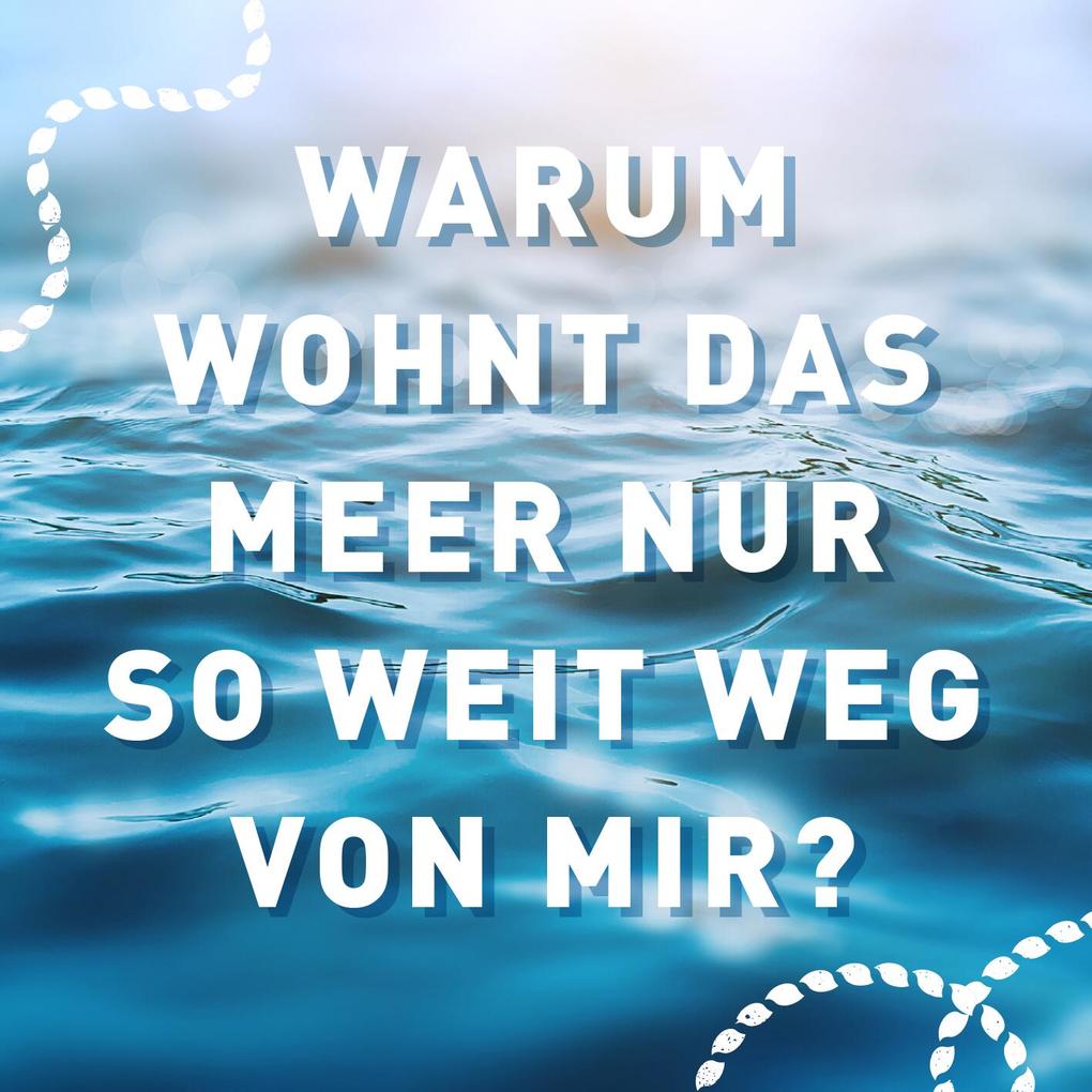 Weitere Ansicht: Kein Meer ist auch keine Lösung