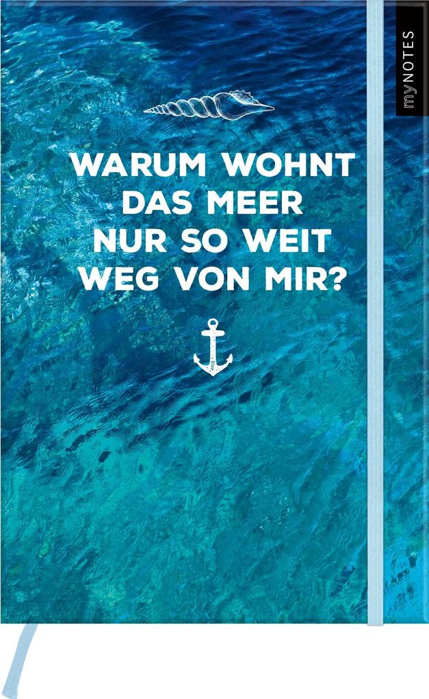 Weitere Ansicht: myNOTES Notizbuch A5: Warum wohnt das Meer nur so weit weg von mir?