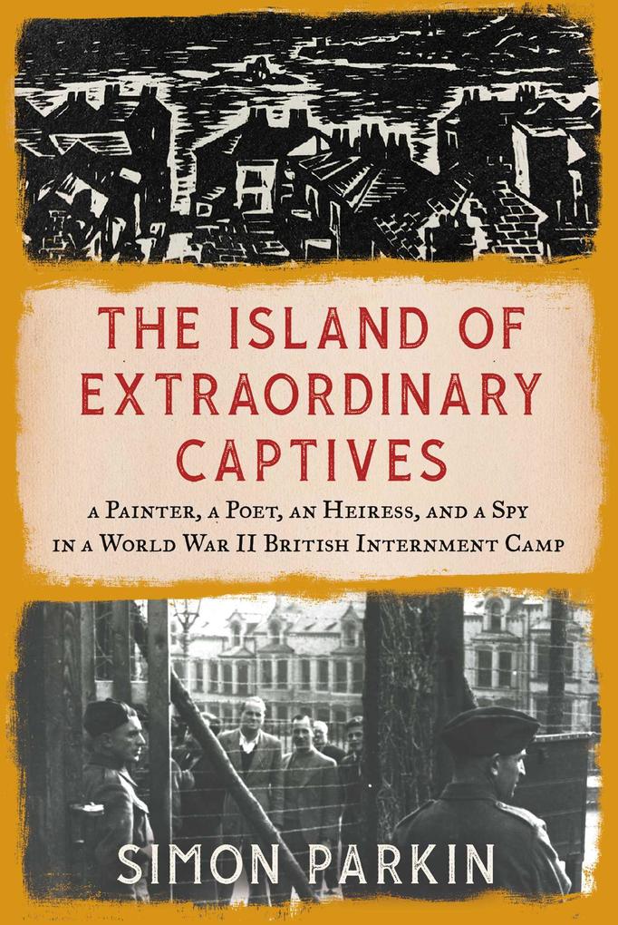Produktbild: The Island of Extraordinary Captives | Simon Parkin