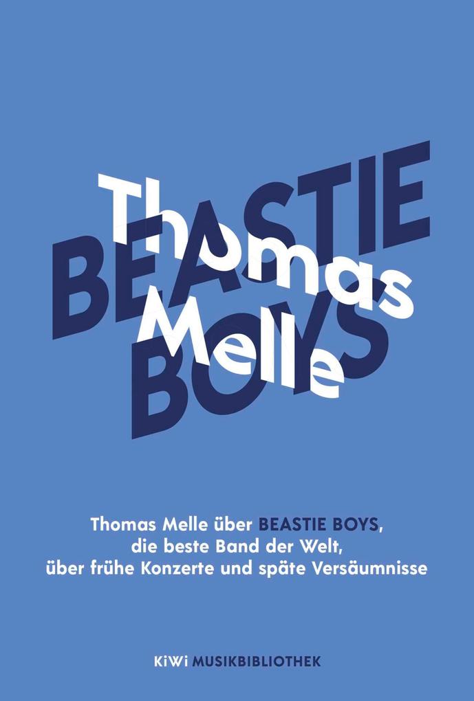 Produktbild: Thomas Melle über Beastie Boys, die beste Band der Welt, über frühe Konzerte und späte Versäumnisse | Thomas Melle