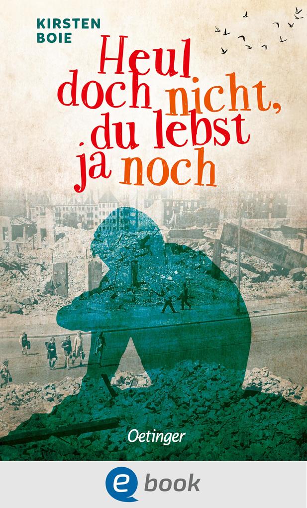 Produktbild: Heul doch nicht, du lebst ja noch | Kirsten Boie
