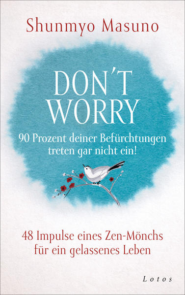 Produktbild: Don't Worry - 90 Prozent deiner Befürchtungen treten gar nicht ein! | Shunmyo Masuno
