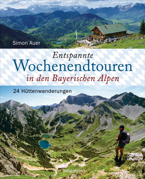 Produktbild: Entspannte Wochenendtouren in den Bayerischen Alpen - mit allen Tourenkarten zum Download | Simon Auer