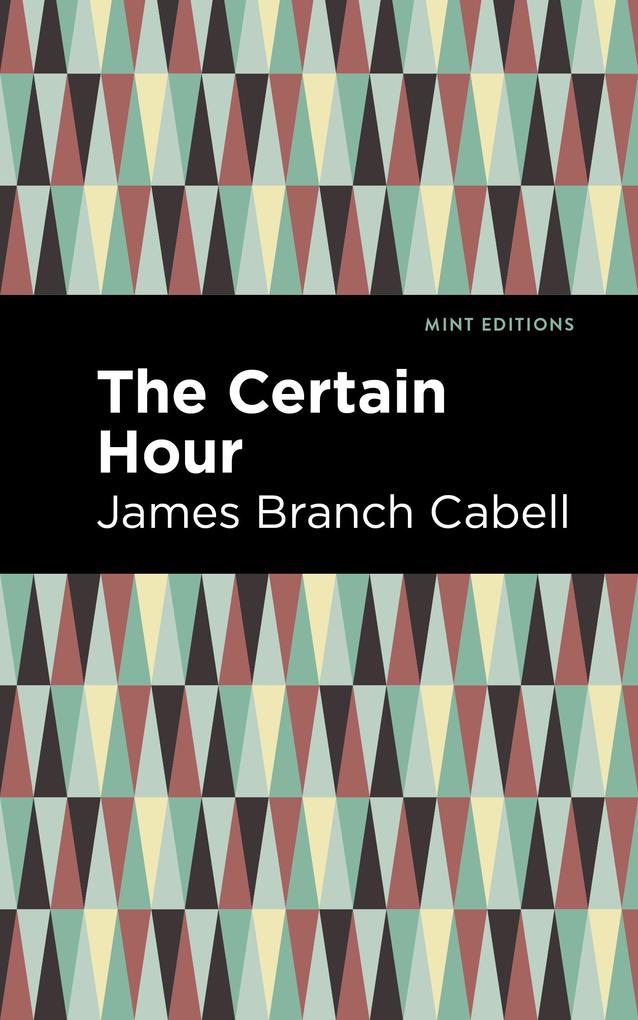 Produktbild: The Certain Hour | James Branch Cabell