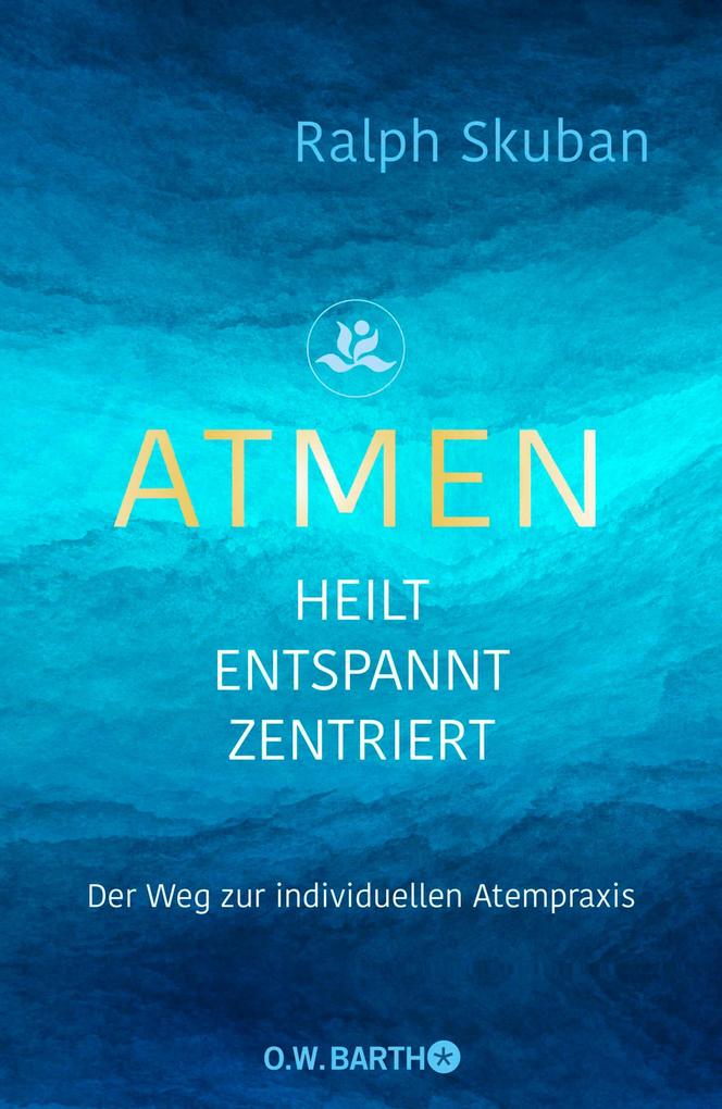 Produktbild: ATMEN - heilt - entspannt - zentriert | Ralph Skuban