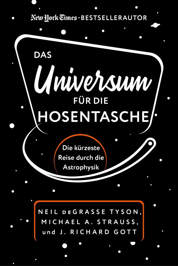 Produktbild: Das Universum für die Hosentasche | Neil Degrasse Tyson, Michael A. Strauss, J. Richard Gott