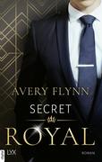 [Avery Flynn: Secret Royal]