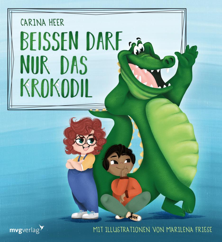 Produktbild: Beißen darf nur das Krokodil | Carina Heer, Marilena Friese