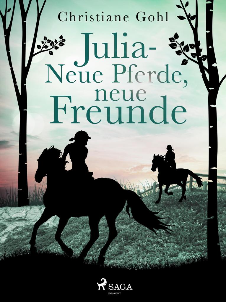 Produktbild: Julia - Neue Pferde, neue Freunde | Christiane Gohl
