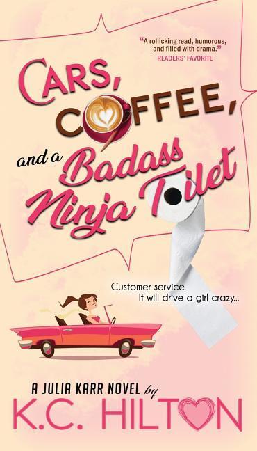 Produktbild: Cars, Coffee, and a Badass Ninja Toilet | K C Hilton