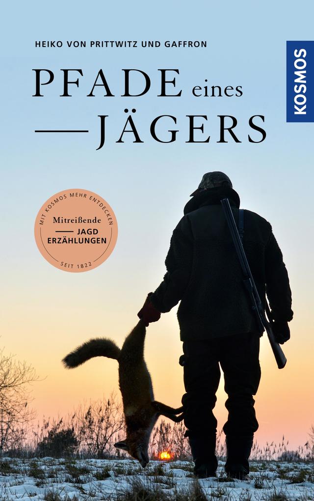 Produktbild: Pfade eines Jägers | Heiko von Prittwitz und Gaffron