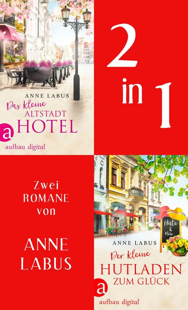 Produktbild: Das kleine Altstadthotel & Der kleine Hutladen zum Glück | Anne Labus