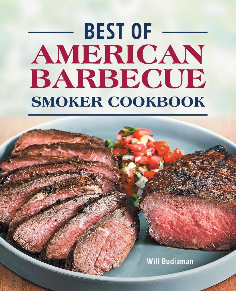 Produktbild: Best of American Barbecue Smoker Cookbook | Will Budiaman