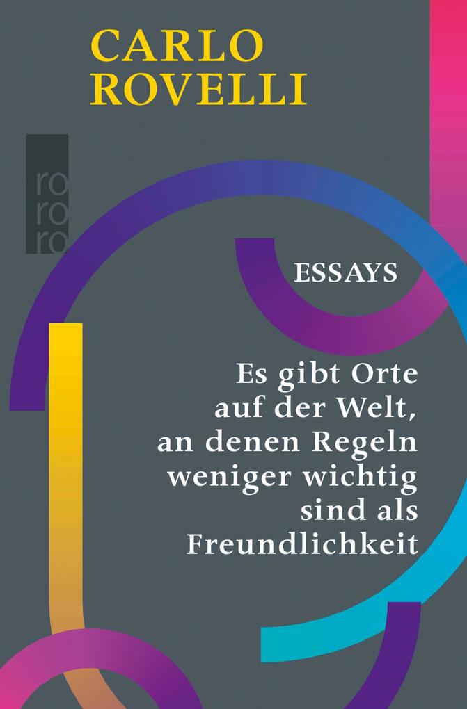 Produktbild: Es gibt Orte auf der Welt, an denen Regeln weniger wichtig sind als Freundlichkeit | Carlo Rovelli