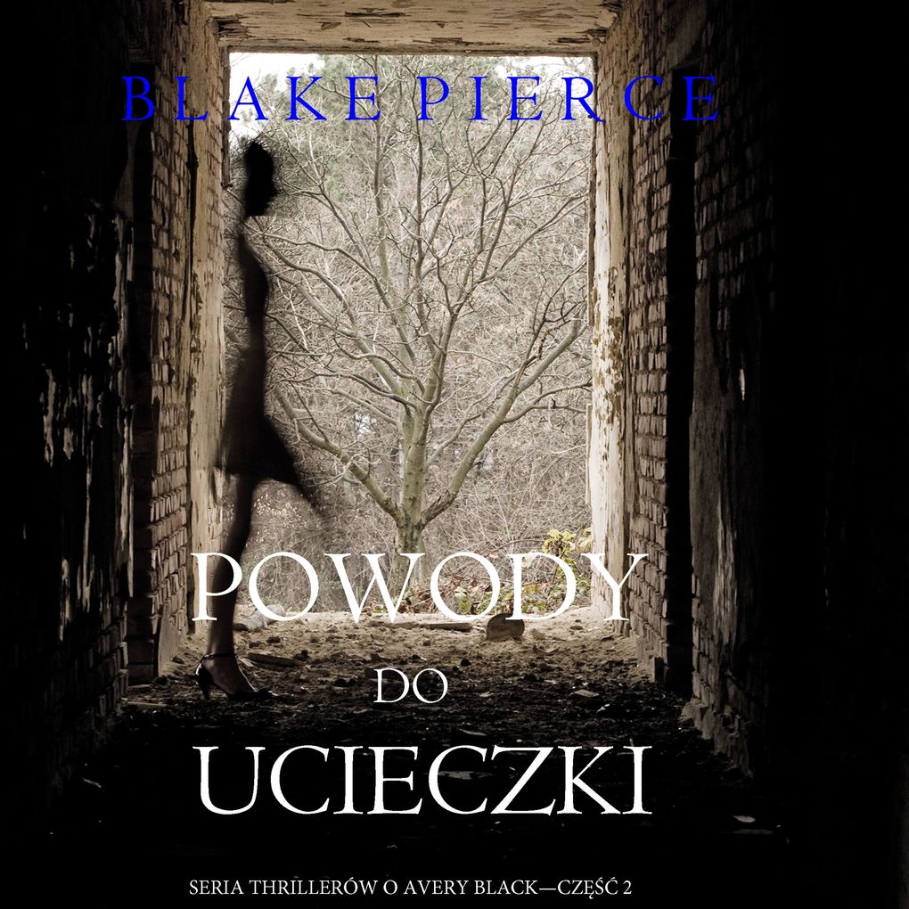 Produktbild: Powody do ucieczki (Seria thrillerów o Avery Black Cz 2) | Blake Pierce