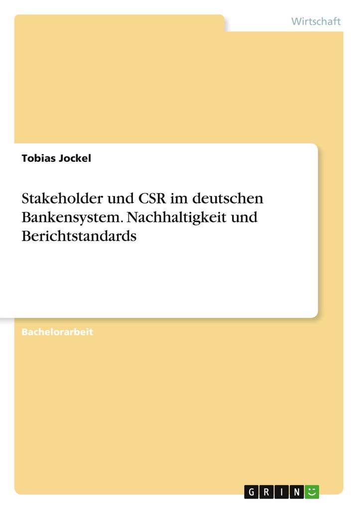 Produktbild: Stakeholder und CSR im deutschen Bankensystem. Nachhaltigkeit und Berichtstandards | Tobias Jockel