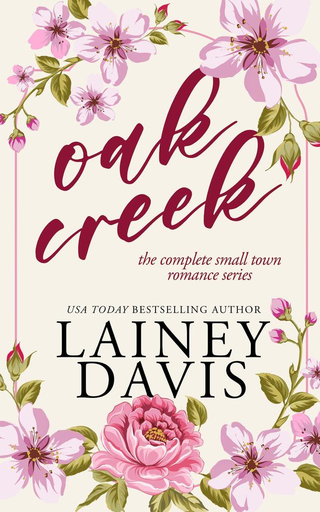 Produktbild: Oak Creek: The Complete Small-town Romance Series | Lainey Davis