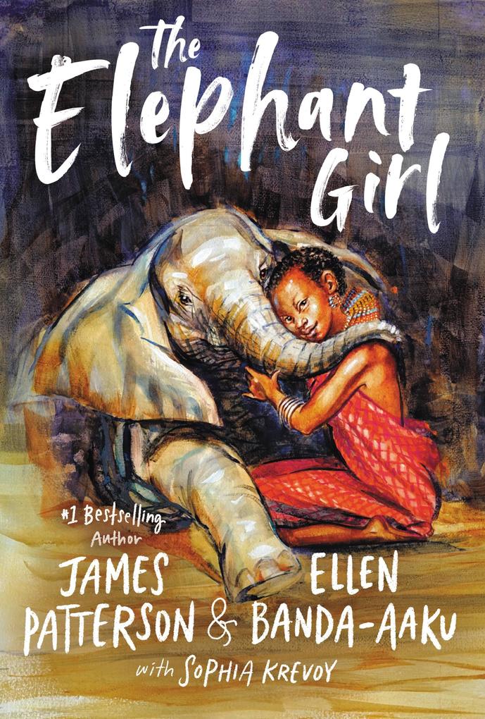 Produktbild: The Elephant Girl | James Patterson, Ellen Banda-Aaku