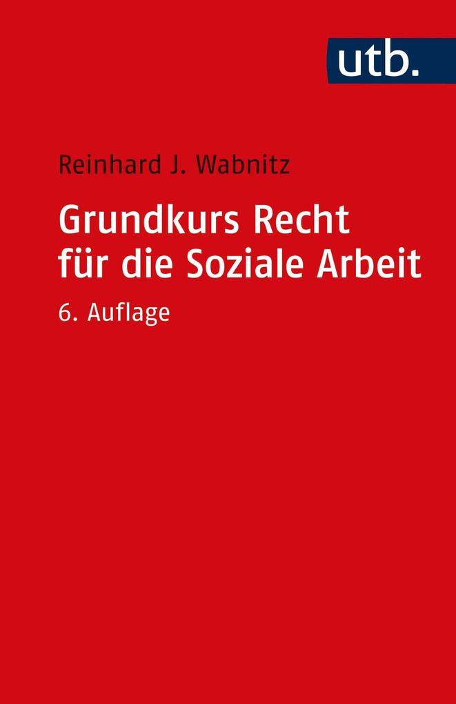 Produktbild: Grundkurs Recht für die Soziale Arbeit | Reinhard J. Wabnitz