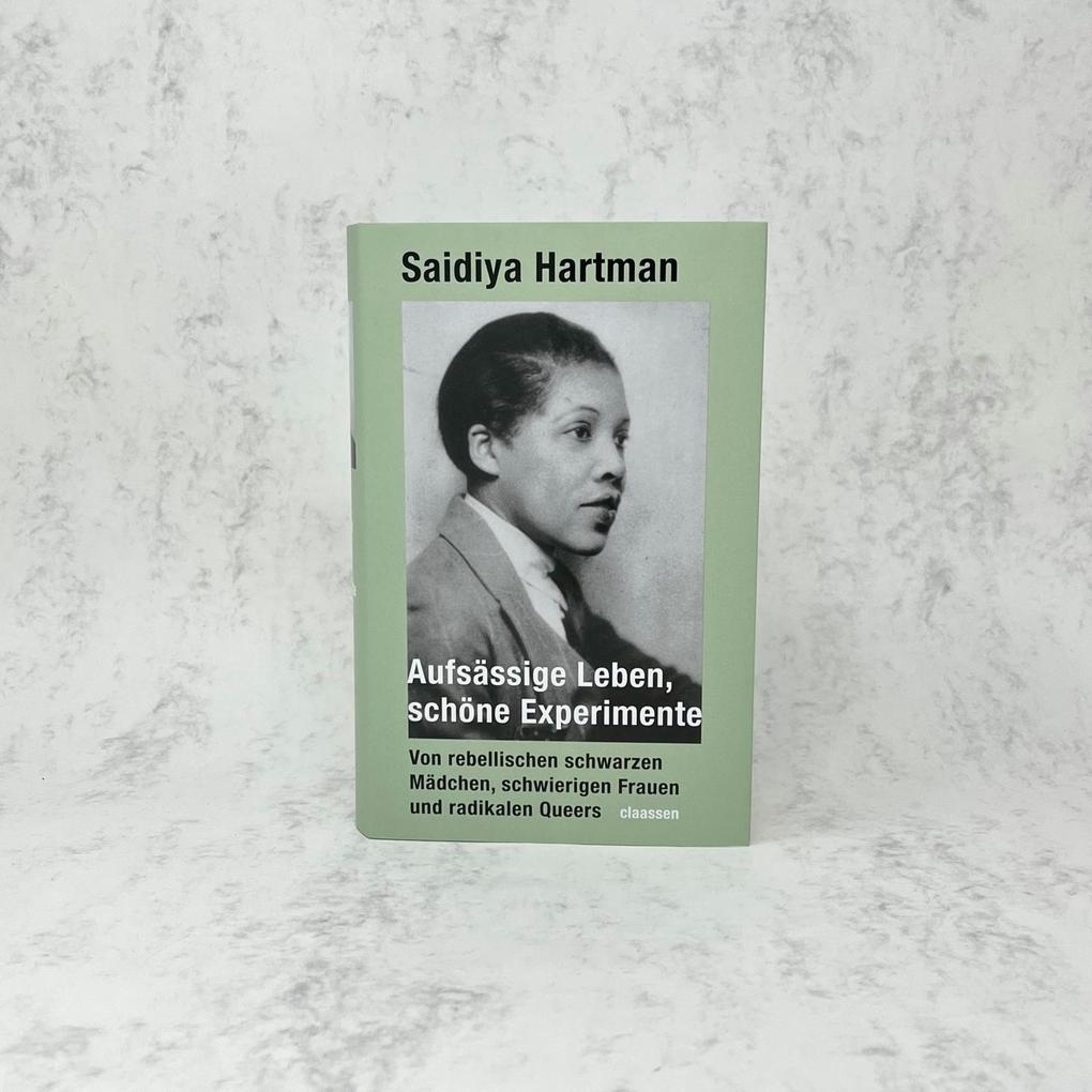 Weitere Ansicht: Aufsässige Leben, schöne Experimente | Saidiya Hartman