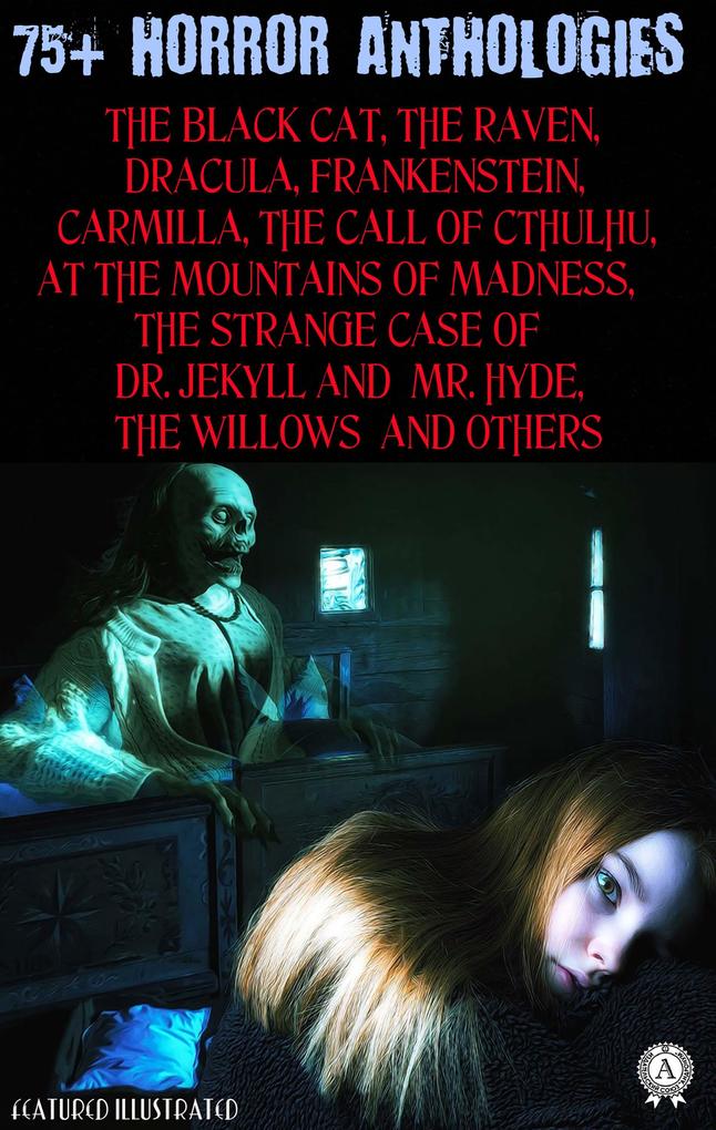 Produktbild: 75+ Horror Anthologies | Edgar Allan Poe, Bram Stoker, Mary Shelley, Joseph Sheridan Le Fanu, Robert Louis Stevenson