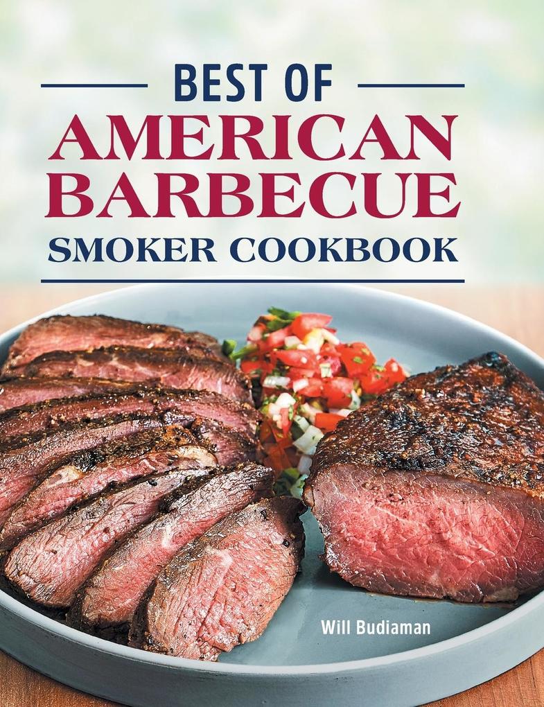 Produktbild: Best of American Barbecue Smoker Cookbook | Will Budiaman