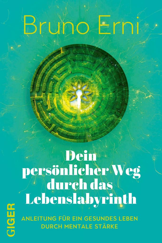 Produktbild: Dein persönlicher Weg durch das Lebenslabyrinth | Bruno Erni