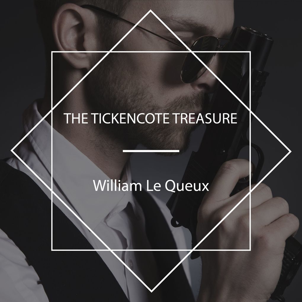 Produktbild: The Tickencote Treasure | William Le Queux