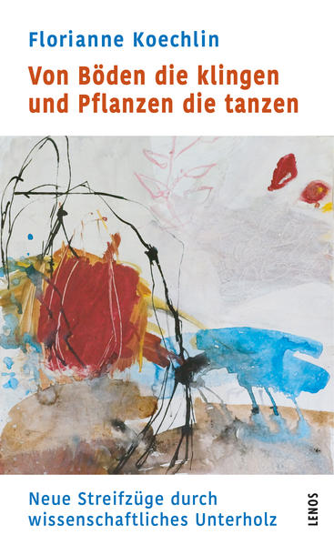 Produktbild: Von Böden die klingen und Pflanzen die tanzen | Florianne Koechlin