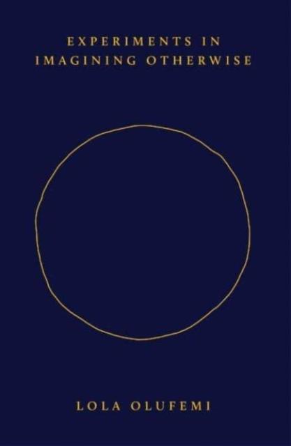 Produktbild: Experiments in Imagining Otherwise | Lola Olufemi