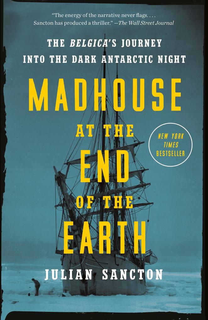 Produktbild: Madhouse at the End of the Earth | Julian Sancton
