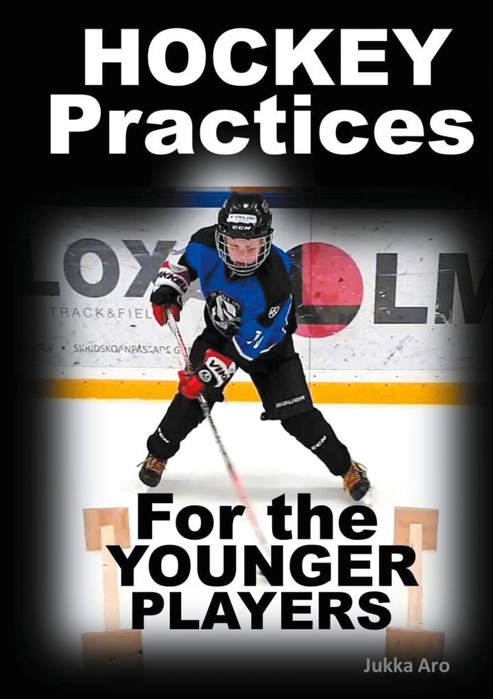 Produktbild: Hockey Practices for the Younger Players | Jukka Aro