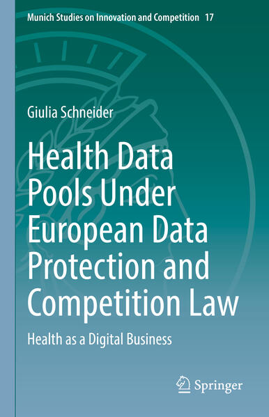 Produktbild: Health Data Pools Under European Data Protection and Competition Law | Giulia Schneider