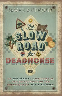 Produktbild: The Slow Road to Deadhorse | James Anthony