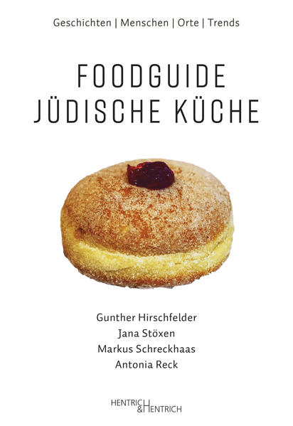 Produktbild: Foodguide Jüdische Küche | Gunther Hirschfelder, Jana Stöxen, Markus Schreckhaas, Antonia Reck